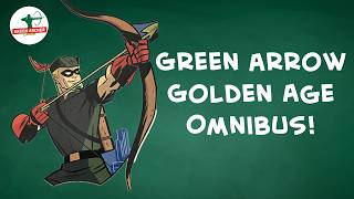 The Green Arrow Golden Age Omnibus Is Here! 