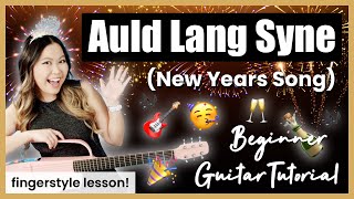 Auld Lang Syne Guitar Tutorial - 4 Easy Ways! Beginner Fingerstyle Lesson w/ TABS! (New Years Song)