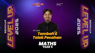 Seminar Level Up - YEAR 5 MATHEMATICS| Tambah & Tolak Pecahan