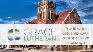 March 17, 2019 Worship Service Grace Lutheran Church ELCA