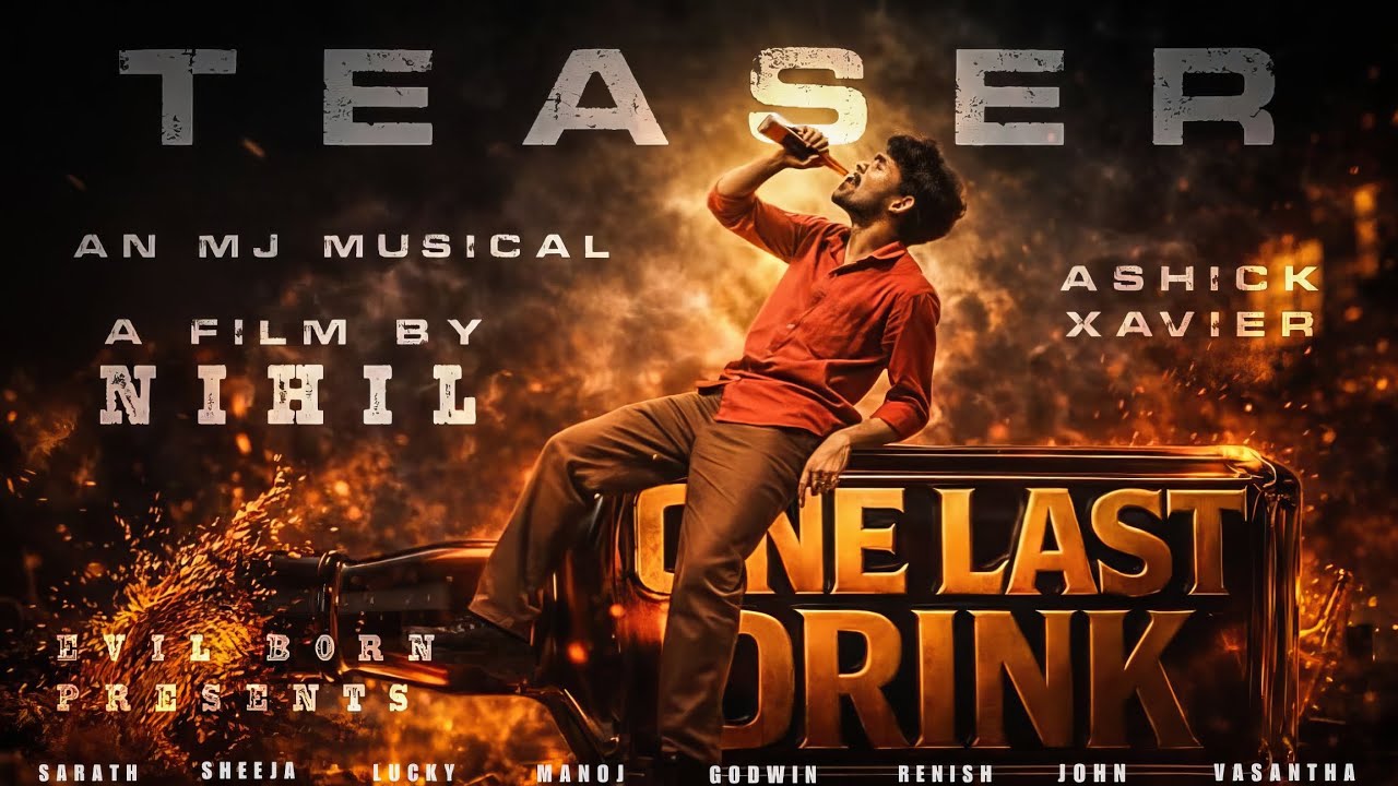 One last drink- TEASER | Ashick Xavier | Mj musical | A Nihil film| Evil born presents 