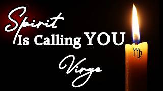 ♍Virgo — Spirit’s Calling You — You’re About To Understand Why