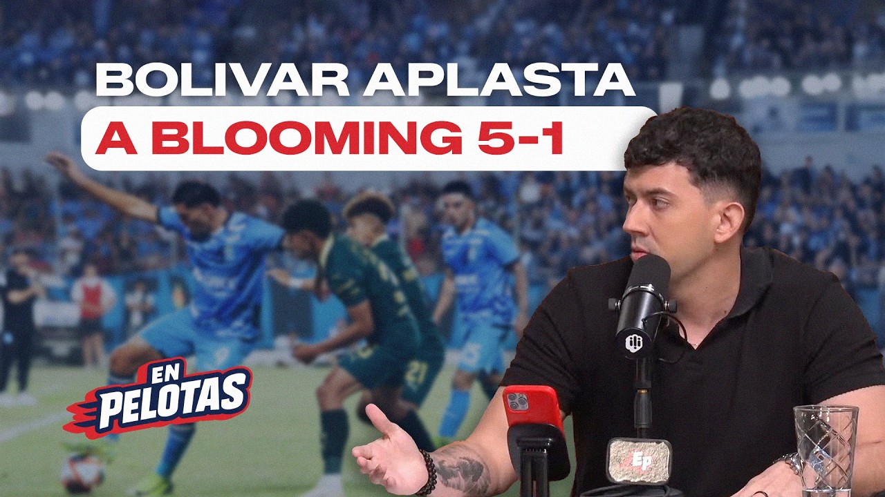 Bolivar Aplasta a Blooming 5-1 | En Pelotas | Pollo Pinto | Extendido
