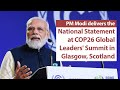 PM Modi delivers the National Statement at COP26 Global Leaders' Summit in Glasgow, Scotland | PMO