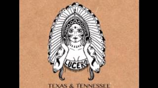 Lucero - Texas & Tennessee