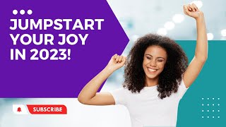 Jumpstart Your Joy in 2023!