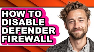 How to Disable Defender Firewall - Full Guide