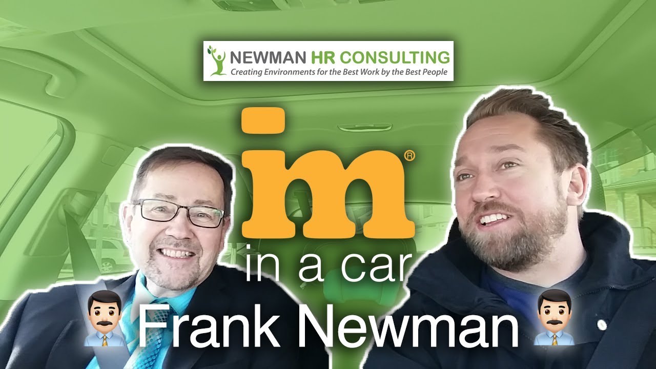 IM In A Car ) with Frank Newman Owner of Newman HR Consulting! YouTube