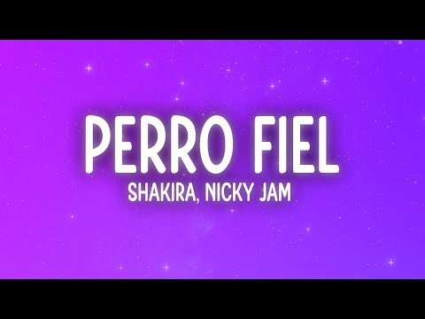 Shakira Perro Fiel Ft Nicky Jam Letra Lyrics 