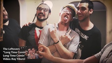 The LeftOvers - Long Time Comin’ (Official Music Video)