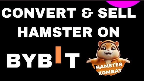 HOW TO CONVERT AND SELL HAMSTER KOMBAT ON BYBIT