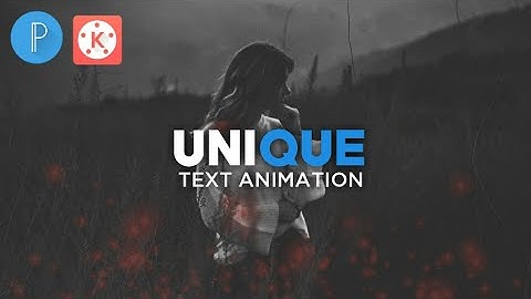 SIMPLE & UNIQUE TEXT ANIMATION IN KINEMASTER II KINEMASTER TUTORIAL II