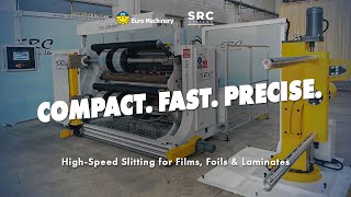 SRC 610 Compact Slitter – High-Speed Slitting for Films, Foils & Laminates