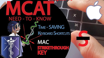 Strikethrough Shortcut, MAC: MCAT NEED-TO-KNOW