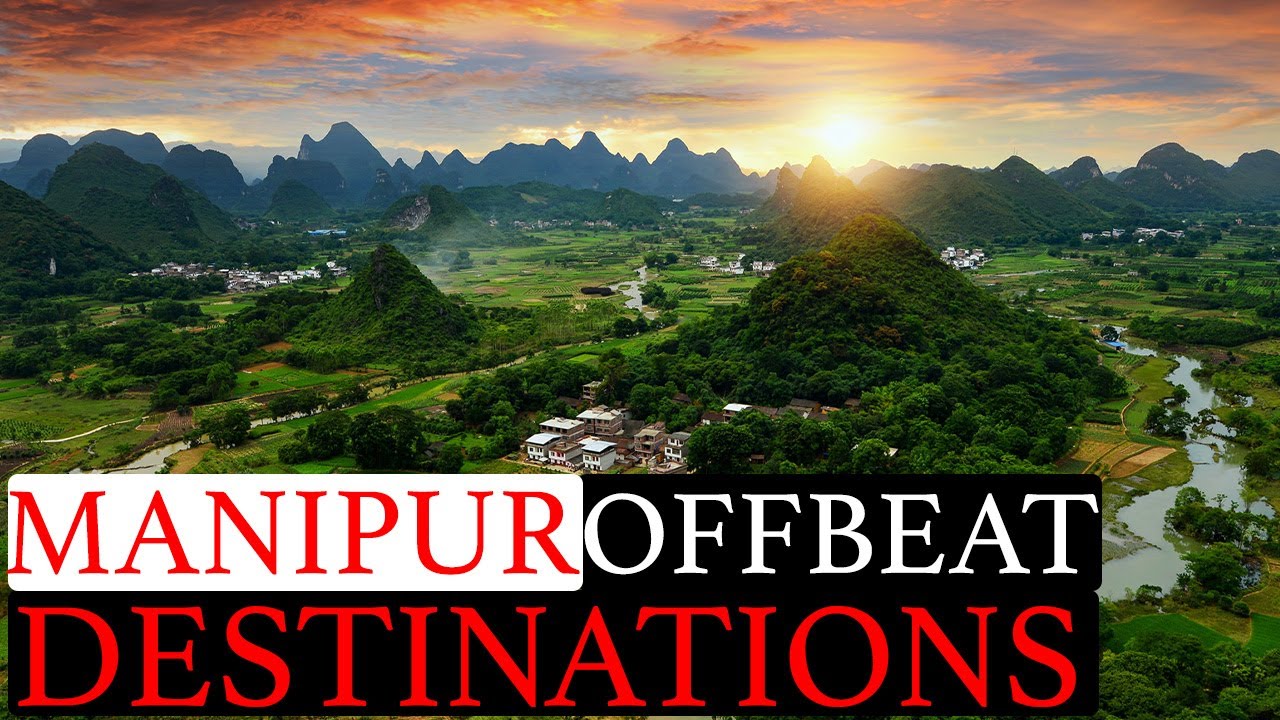 Manipur Offbeat Adventures must visit Travel Destinations