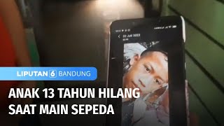 Anak 13 Tahun Hilang Saat Main Sepeda | Liputan 6 Bandung