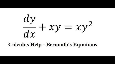 Calculus Help: Differential Equations - Bernoulli