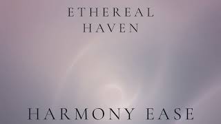 Ethereal Haven – Harmony Ease (Ambient Spa)