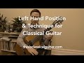 Lesson: Left Hand Position and Technique for Classical Guitar