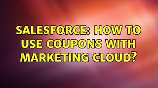 Salesforce: How to use coupons with Marketing Cloud