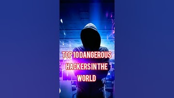 Top 10 Dangerous hackers in the world #hacker #dangerous #world #shorts
