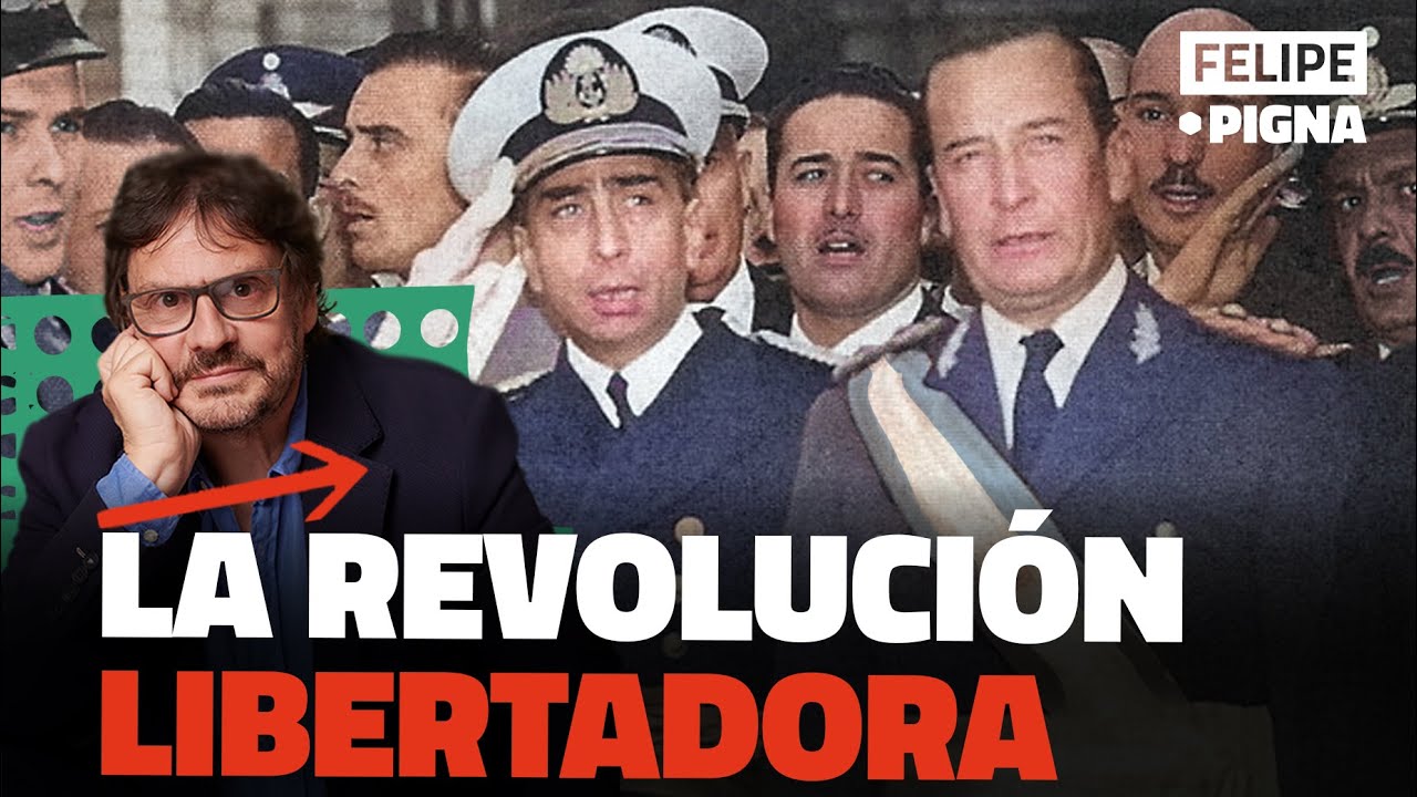 La "Revolución Libertadora". Felipe Pigna