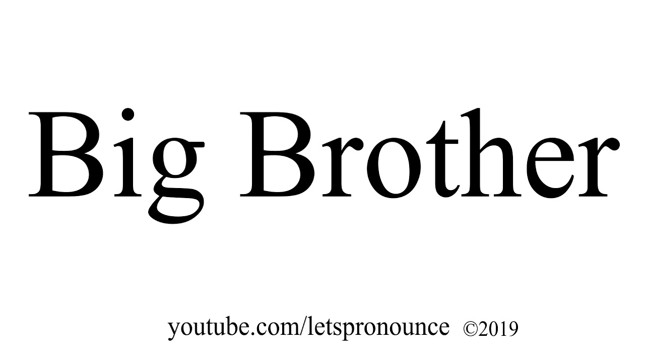 How to Pronounce Big Brother YouTube