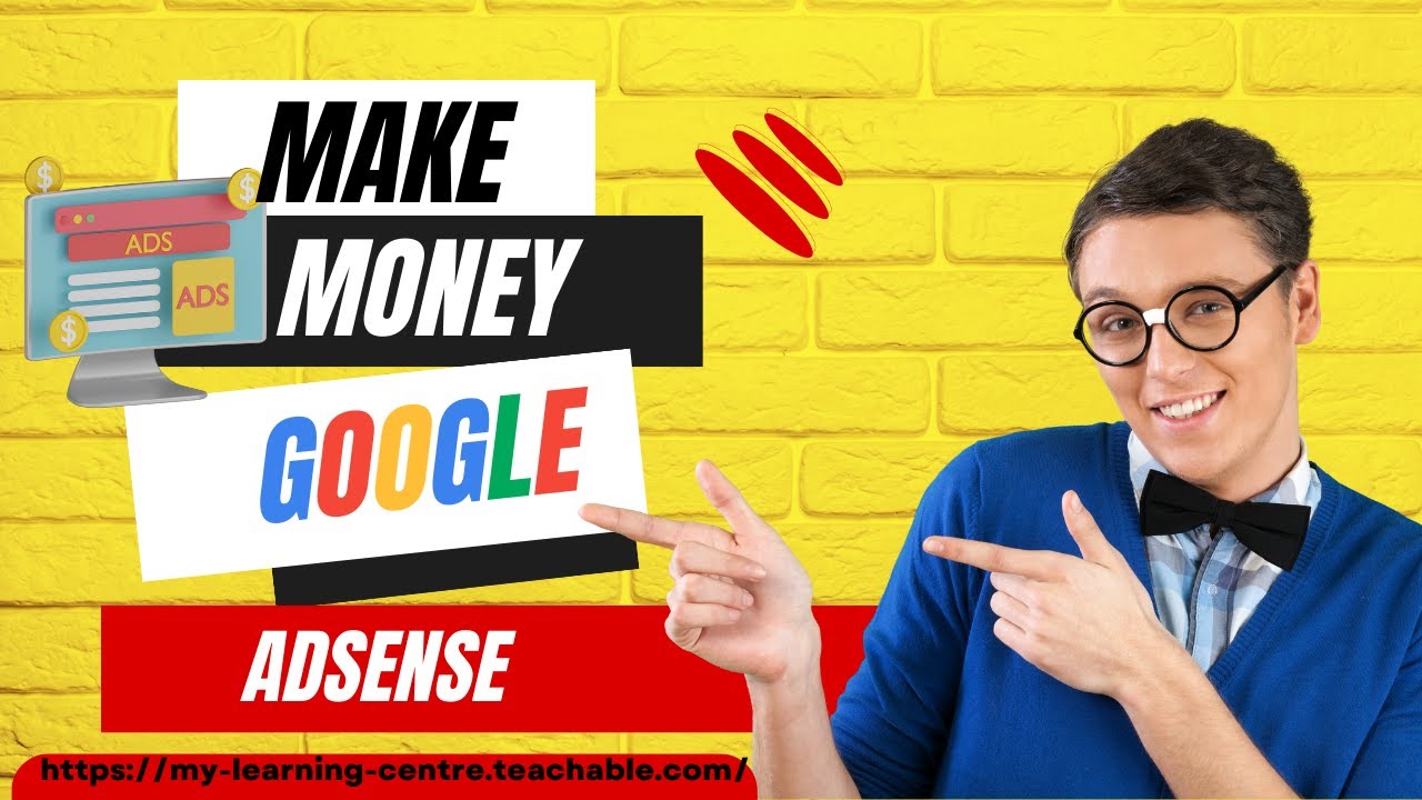 How To Make Money With Google Adsense For Beginners 2023 - Get the ...