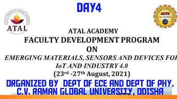 ATAL FDP ON "EMERGING MATERIALS,SENSORS AND DEVICES FOR IoT AND INDUSTRY.(DAY-4)