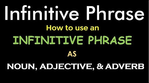 Infinitive phrase in Eng. grammar | Types of phrases | Infinitive phrase as NOUN, Adjective & ADVERB