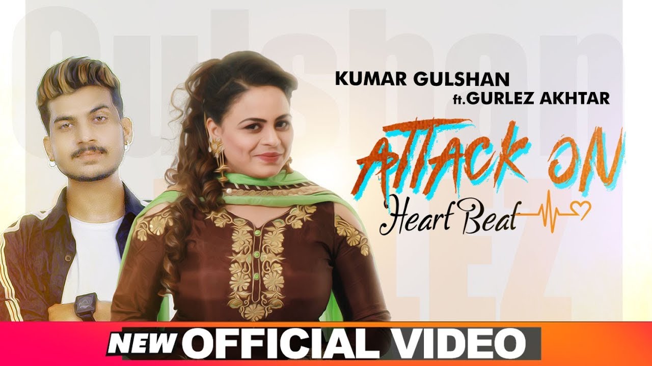 Attack On Heart Beat (Offcial Video) | Kumar Gulshan Ft. Gurlej Akhter | Latest Punjabi Songs 2019