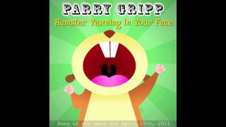 Hamster Yawning In Your Face - Parry Gripp