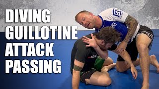 Diving Guillotine for Attack Style Guard Passing