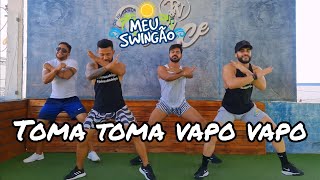 Toma toma vapo vapo - Zé Felipe MC Danny - #coreografia #MeuSwingão #bahia #dança