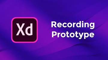 Recording Prototype - Adobe Xd Basics Course