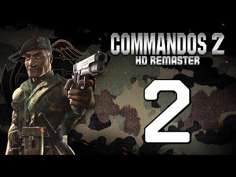 Видео: Прохождение Commandos 2 #2 - Учебный лагерь 2 [HD Remaster]