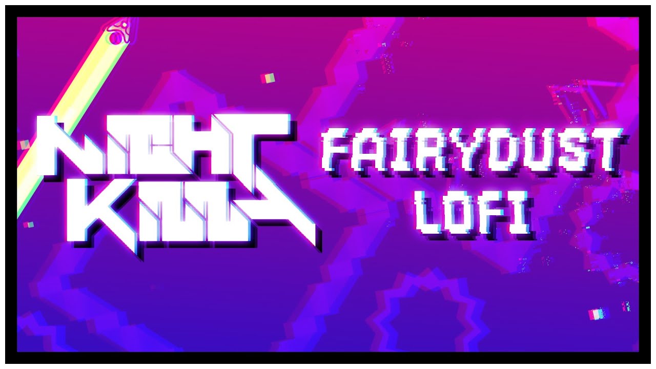 Nightkilla - Fairydust [Lofi Geometry Dash Remix]