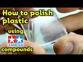 How to polish plastic  - with Tamiya compounds