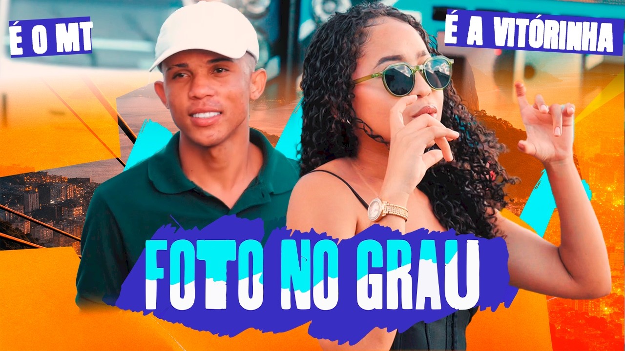 FOTO NO GRAU - É A Vitórinha, É O MT | Clipe oficial
