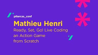 Ready, Set, Go! Live Coding an Action Game From Scratch, Mathieu Henri