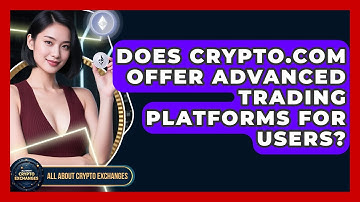 Does Crypto.com Offer Advanced Trading Platforms for Users? | All About Crypto Exchanges News