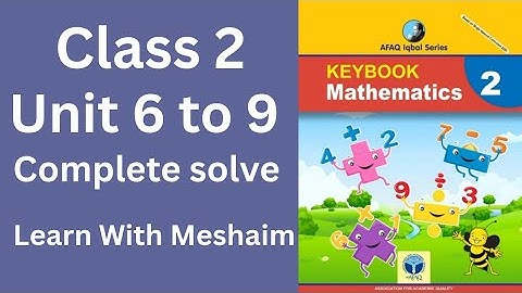 AFAQ Iqbal Series New Mathematics Class 2nd Unit 6 to 9  complete  solve Single National Curriculum