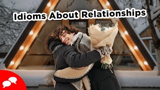 Idioms About Relationships in English