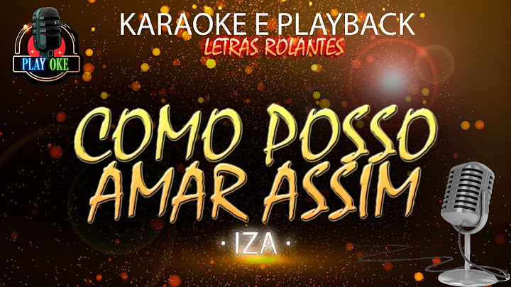 COMO POSSO AMAR ASSIM - IZA | KARAOKE com letra rolante PLAYBACK INSTRUMENTAL