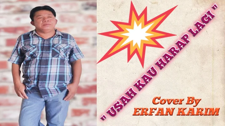 USAH KAU HARAP LAGI || Cover By.Erfan Karim || Tem...