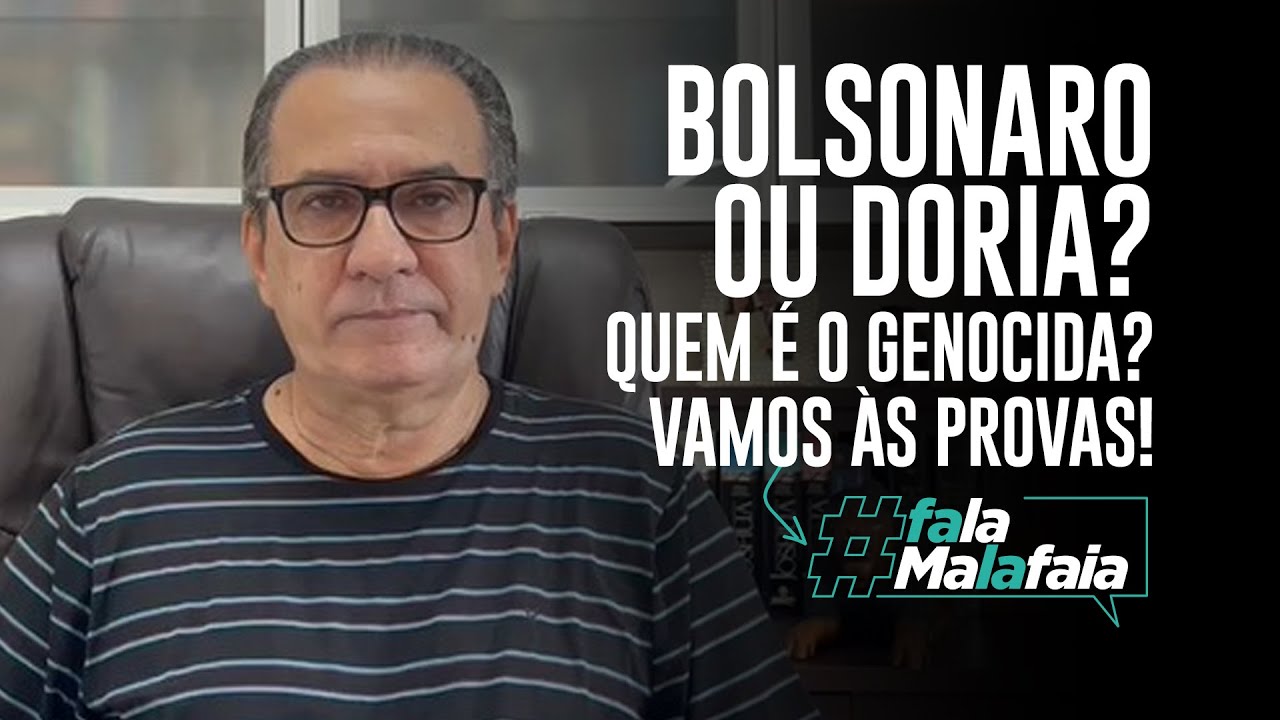 BOLSONARO OU DORIA? Quem é o genocida? Vamos às provas!