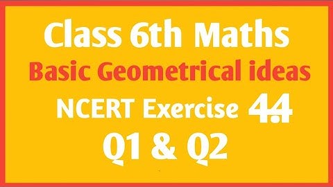 Class 6th Maths chapter 4 Basic Geometrical ideas Ex 4.4 Q1 & Q2