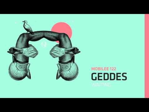 Geddes — Geddes - Waiting - mobilee 122