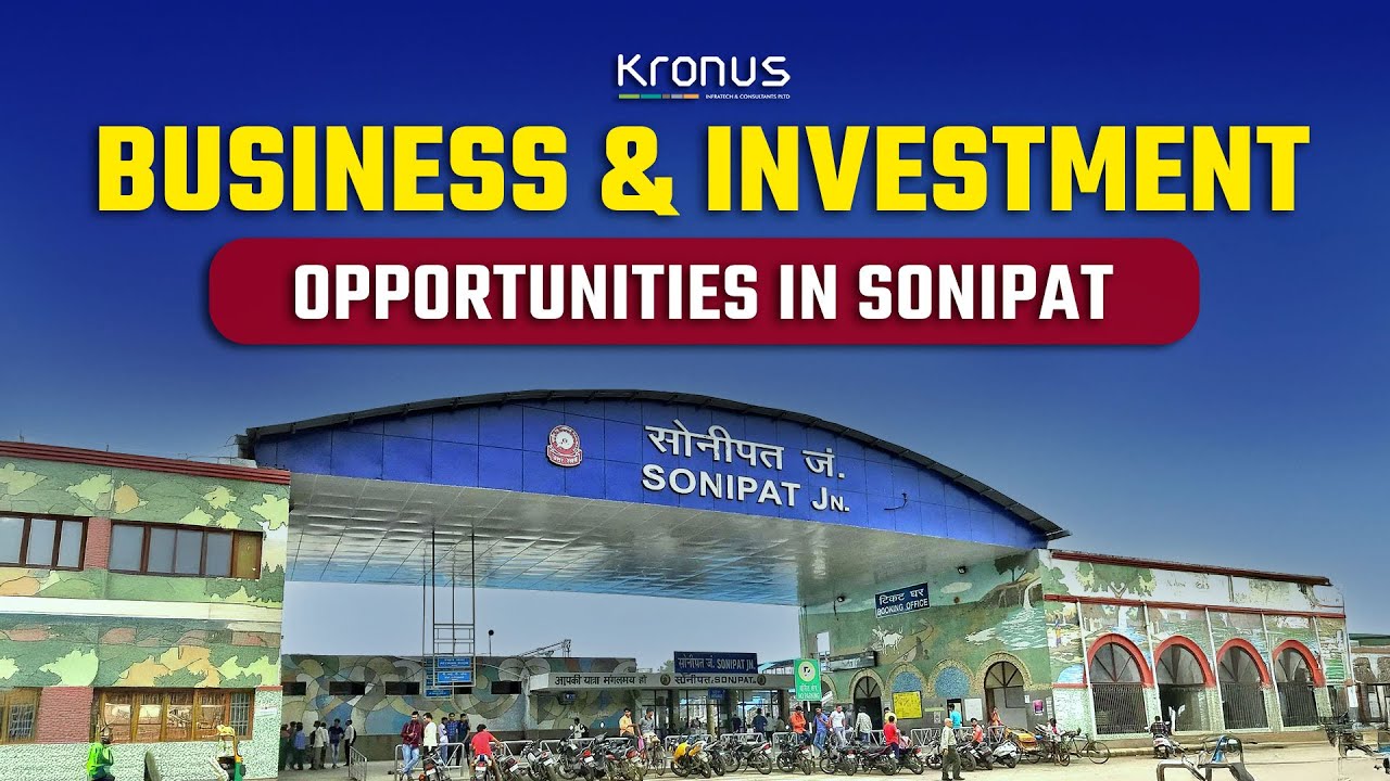 Business and Investment Opportunities in Sonipat