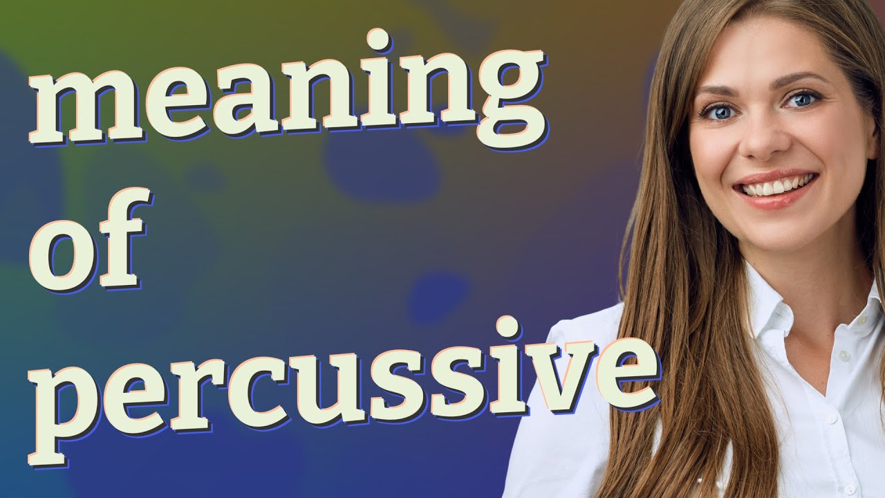 Percussive meaning of Percussive YouTube